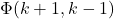 \Phi(k+1, k-1)